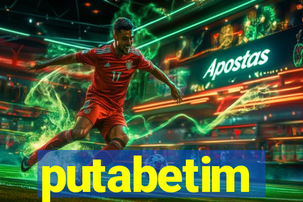 putabetim
