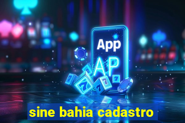 sine bahia cadastro