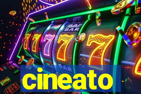 cineato
