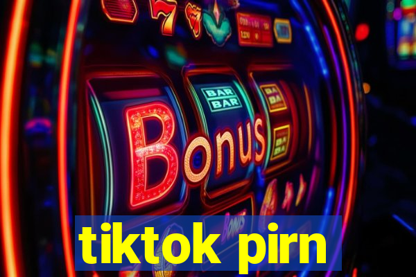 tiktok pirn