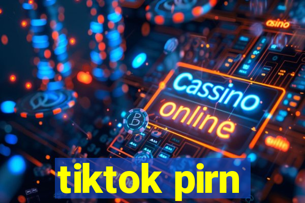 tiktok pirn