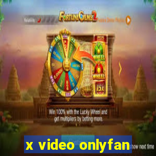 x video onlyfan