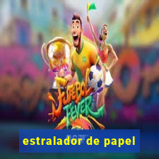 estralador de papel