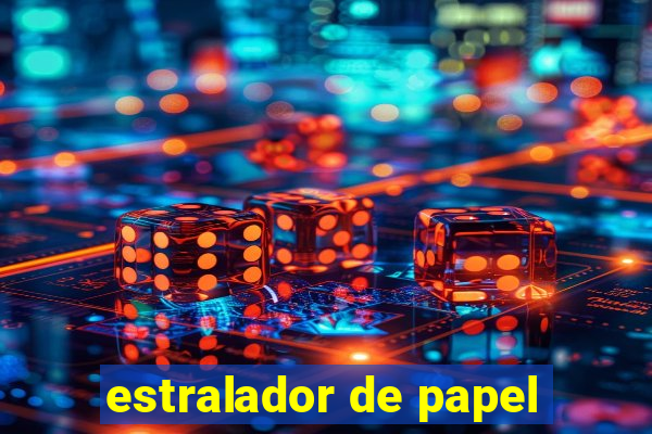 estralador de papel