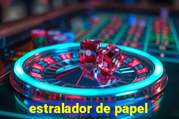 estralador de papel