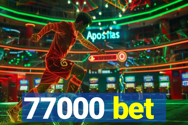 77000 bet