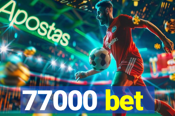 77000 bet