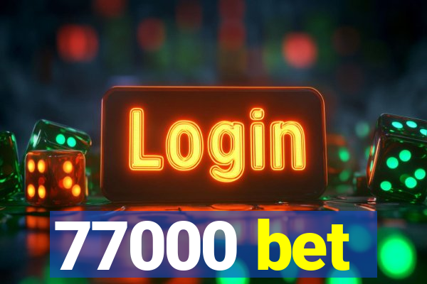 77000 bet