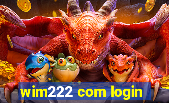 wim222 com login
