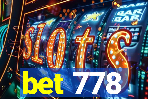 bet 778