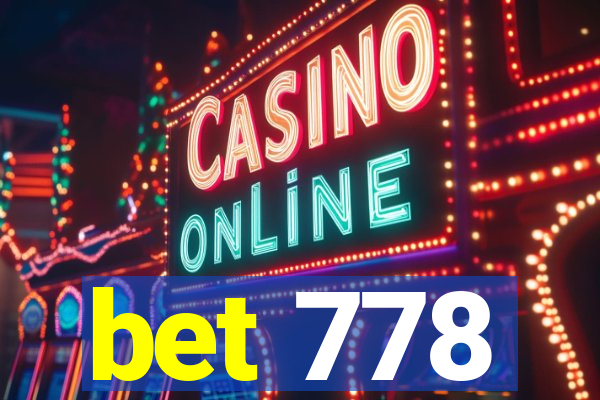 bet 778