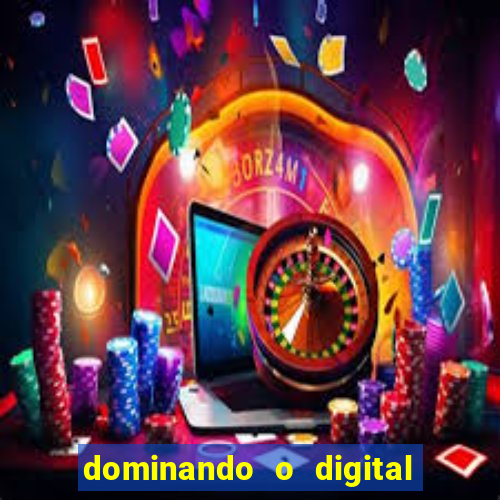 dominando o digital definitivo reclame aqui