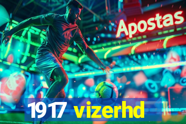 1917 vizerhd
