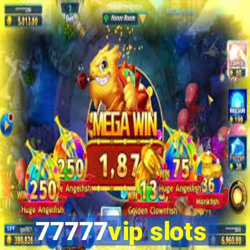 77777vip slots