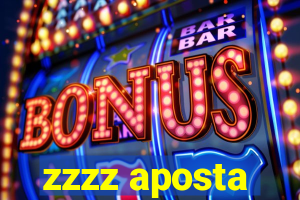 zzzz aposta