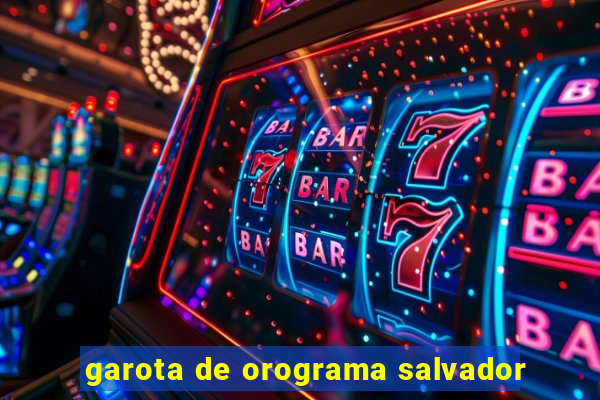 garota de orograma salvador