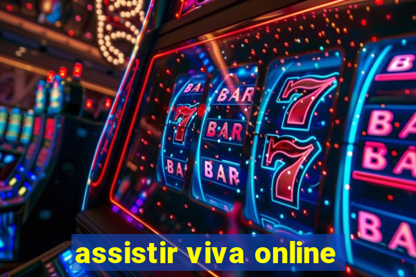 assistir viva online