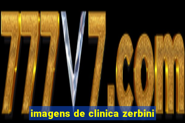 imagens de clinica zerbini