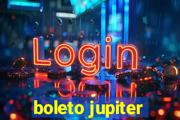 boleto jupiter