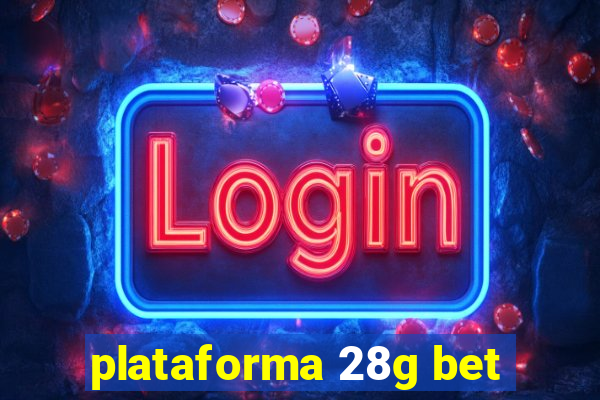 plataforma 28g bet