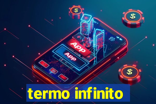 termo infinito