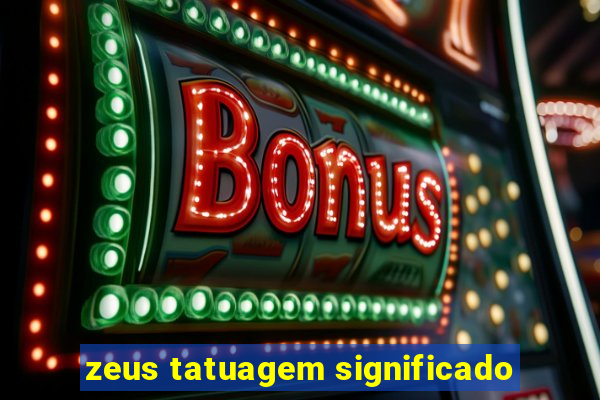 zeus tatuagem significado