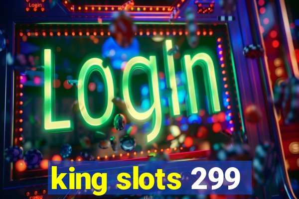 king slots 299