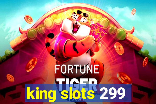 king slots 299