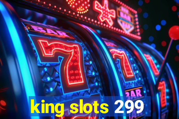 king slots 299