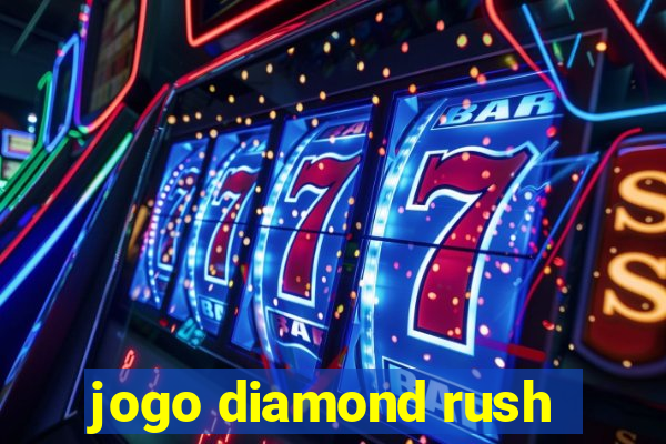 jogo diamond rush