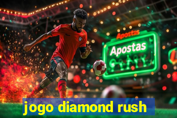 jogo diamond rush