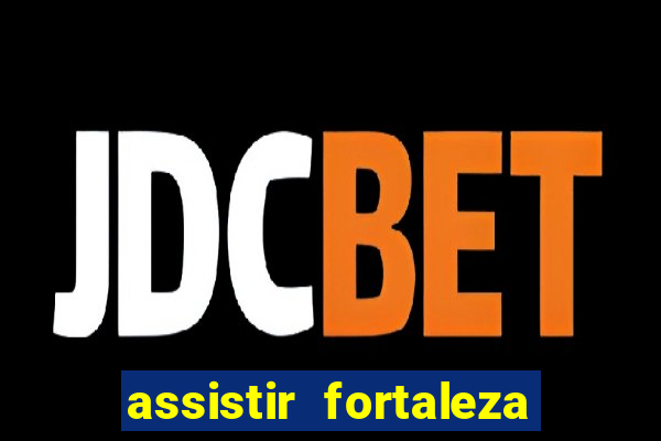 assistir fortaleza x flamengo multicanais