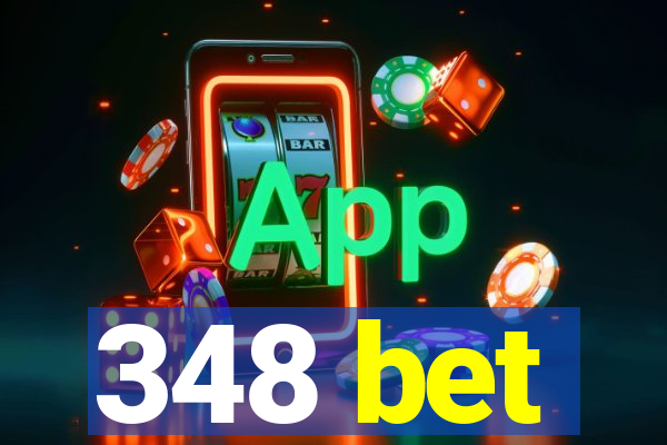348 bet