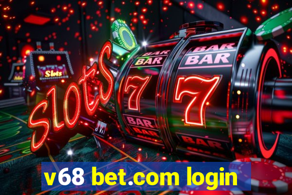 v68 bet.com login