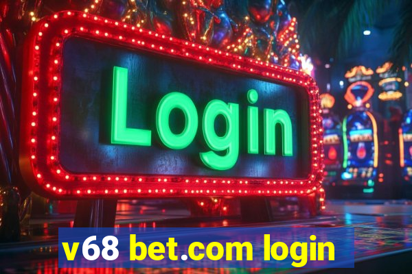 v68 bet.com login