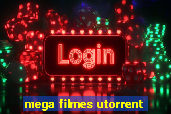 mega filmes utorrent