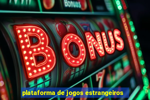 plataforma de jogos estrangeiros