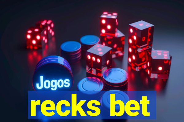 recks bet