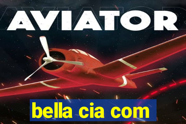 bella cia com