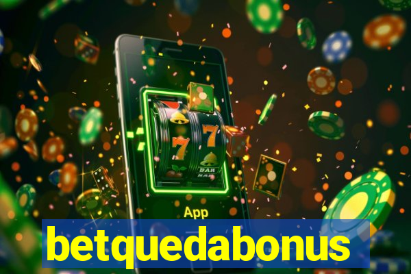 betquedabonus