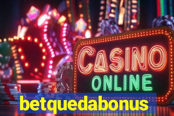 betquedabonus