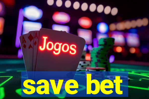 save bet