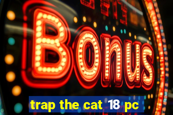 trap the cat 18 pc
