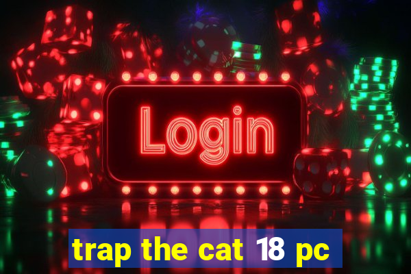 trap the cat 18 pc