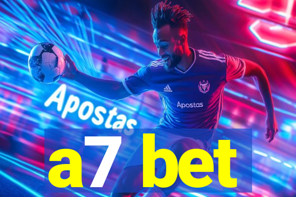 a7 bet