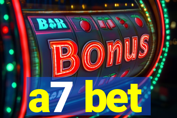 a7 bet