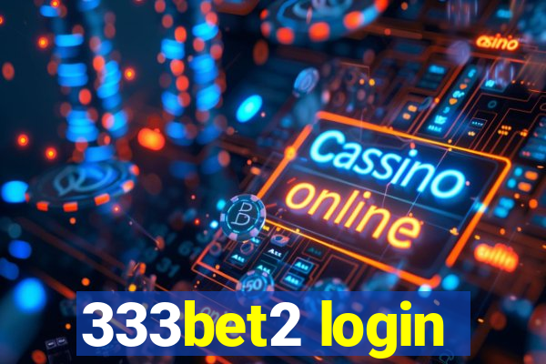 333bet2 login