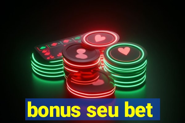 bonus seu bet