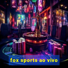 fox sports ao vivo