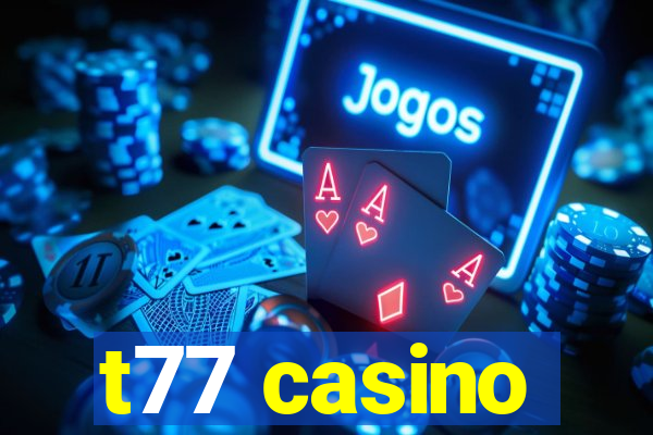 t77 casino